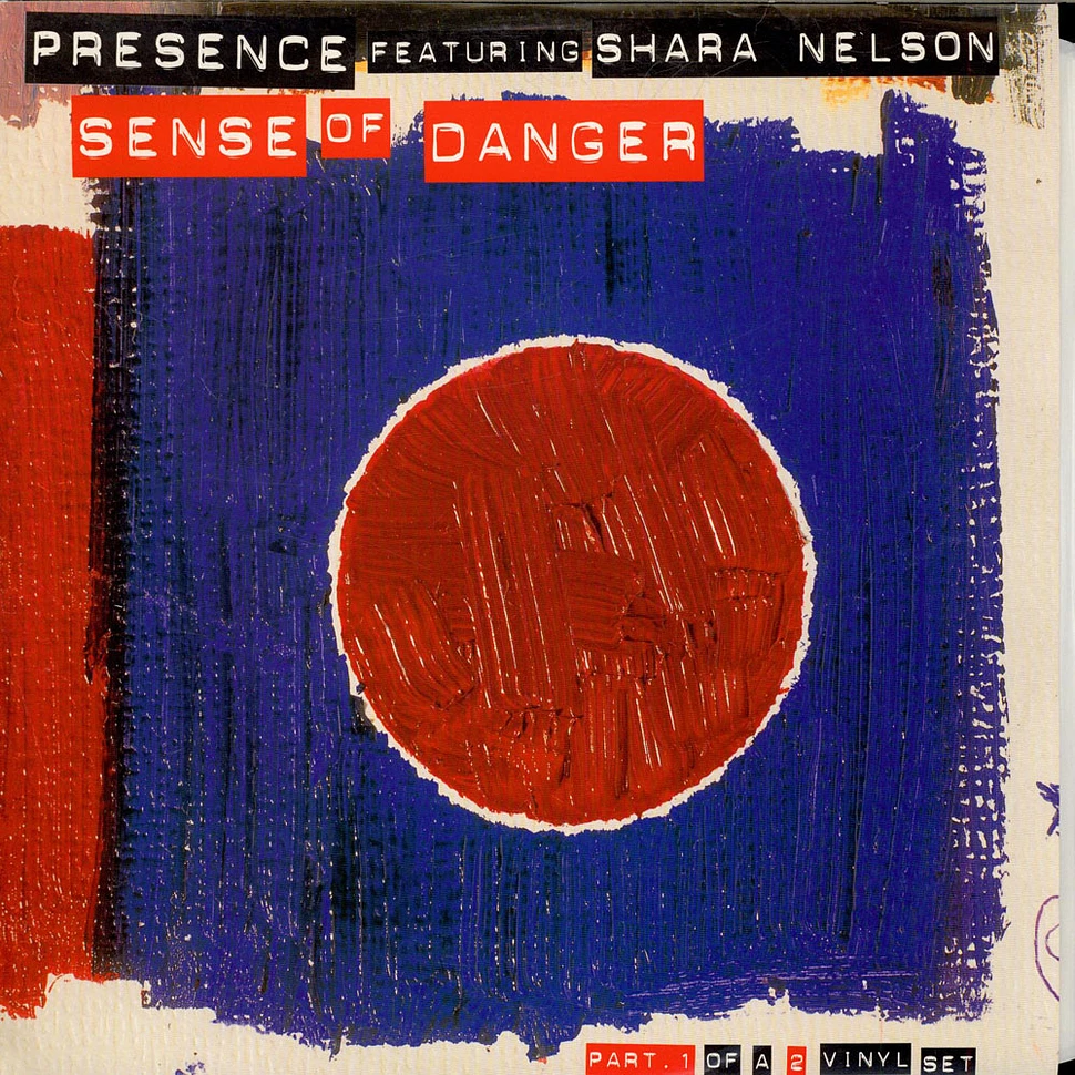 Presence Featuring Shara Nelson - Sense Of Danger (Part.1 Of A 2 Vinyl Set)