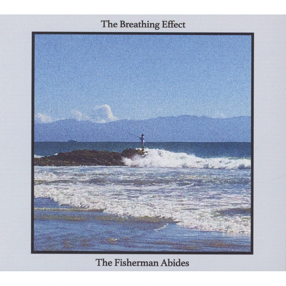 The Breathing Effect - The Fisherman Abides