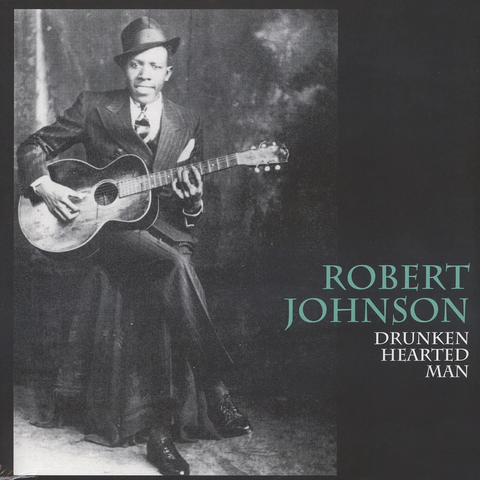 Robert Johnson - Drunken Hearted Man