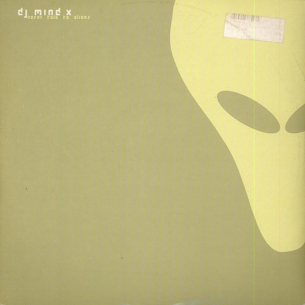DJ Mind-X - Never Talk To Aliens