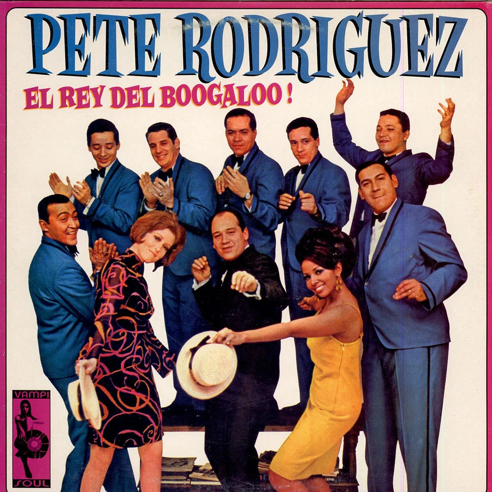 Pete Rodriguez - El Rey Del Boogaloo!