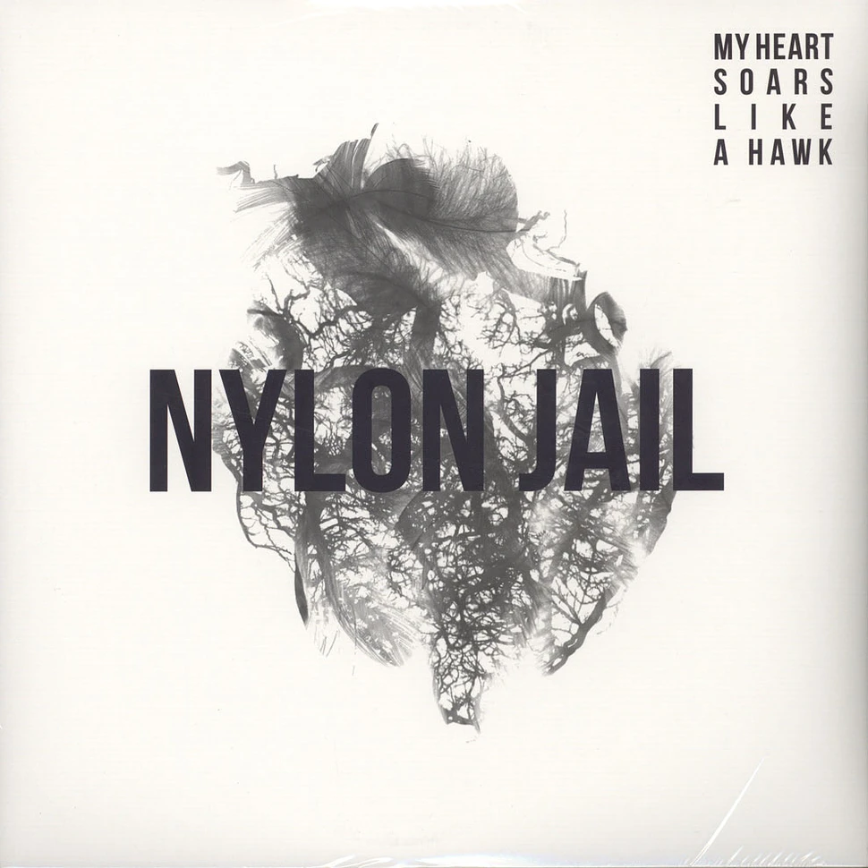 Nylon Jail - My Heart Soars Like A Hawk