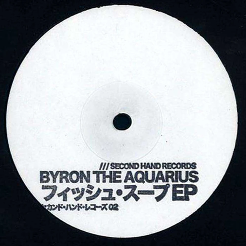 Byron The Aquarius - Fish Soup EP
