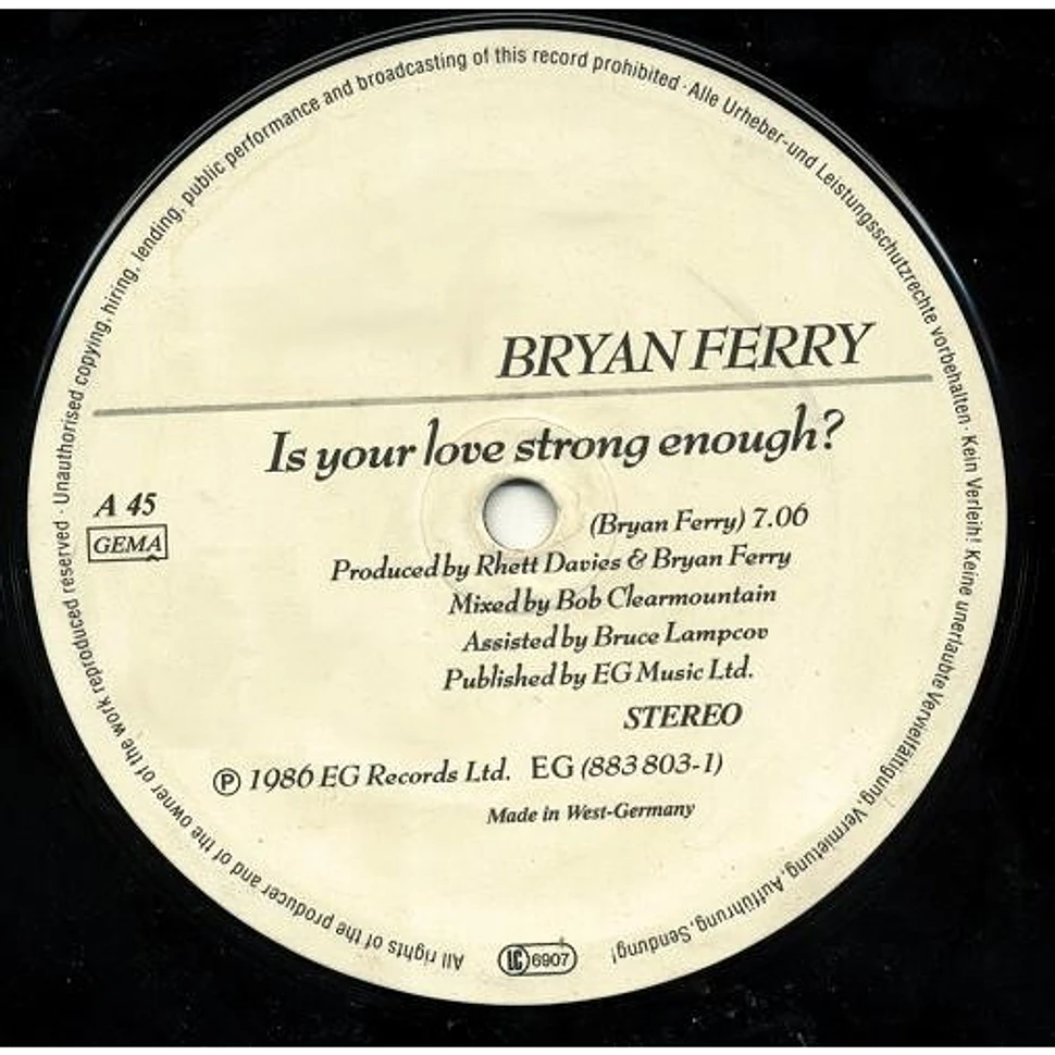 Bryan Ferry - ... Is Your Love Strong Enough?