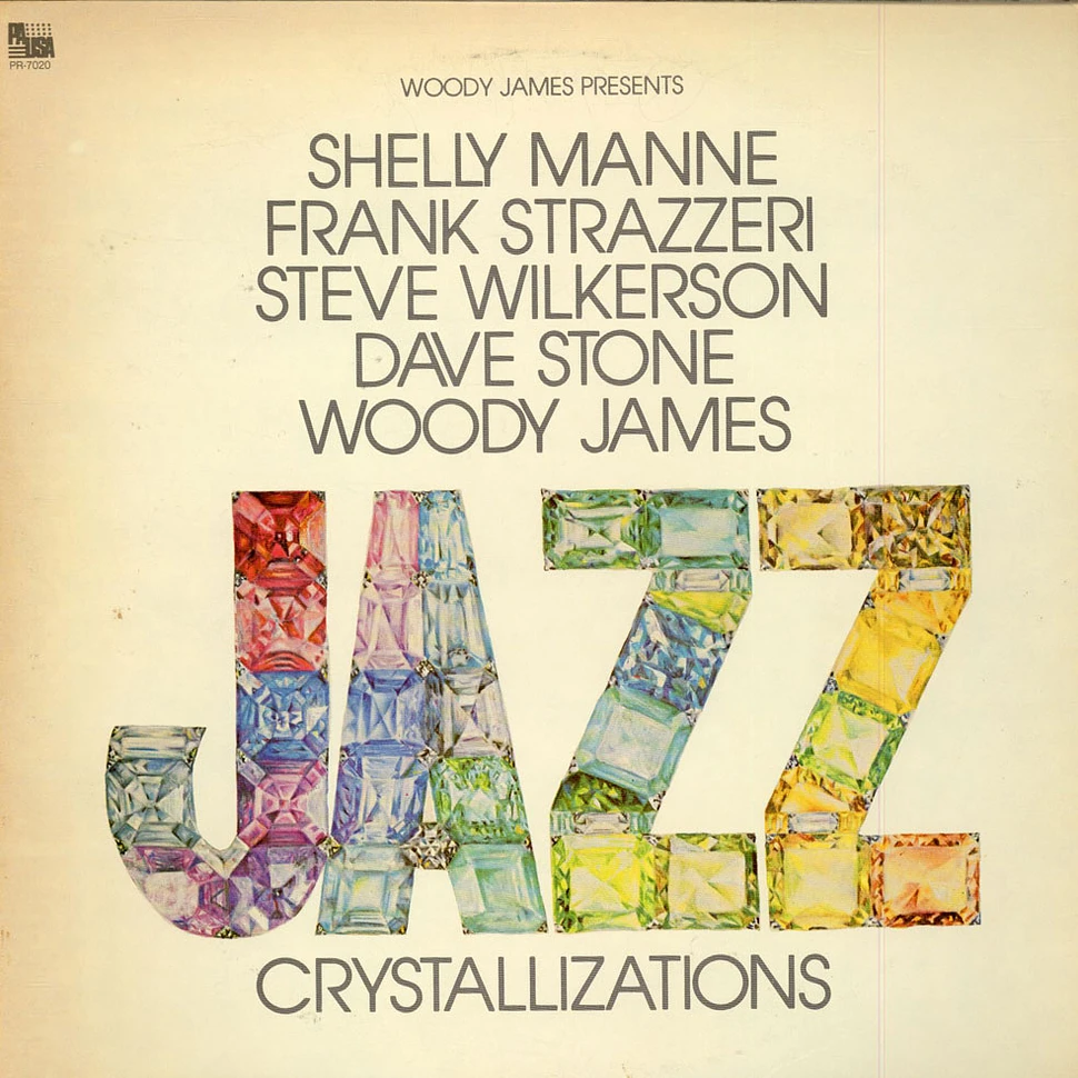 Shelly Manne, Frank Strazzeri, Steve Wilkerson, Dave Stone , Woody James - Woody James Presents Jazz Crystallizations