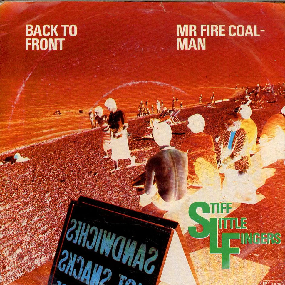 Stiff Little Fingers - Back To Front / Mr Fire Coal-Man