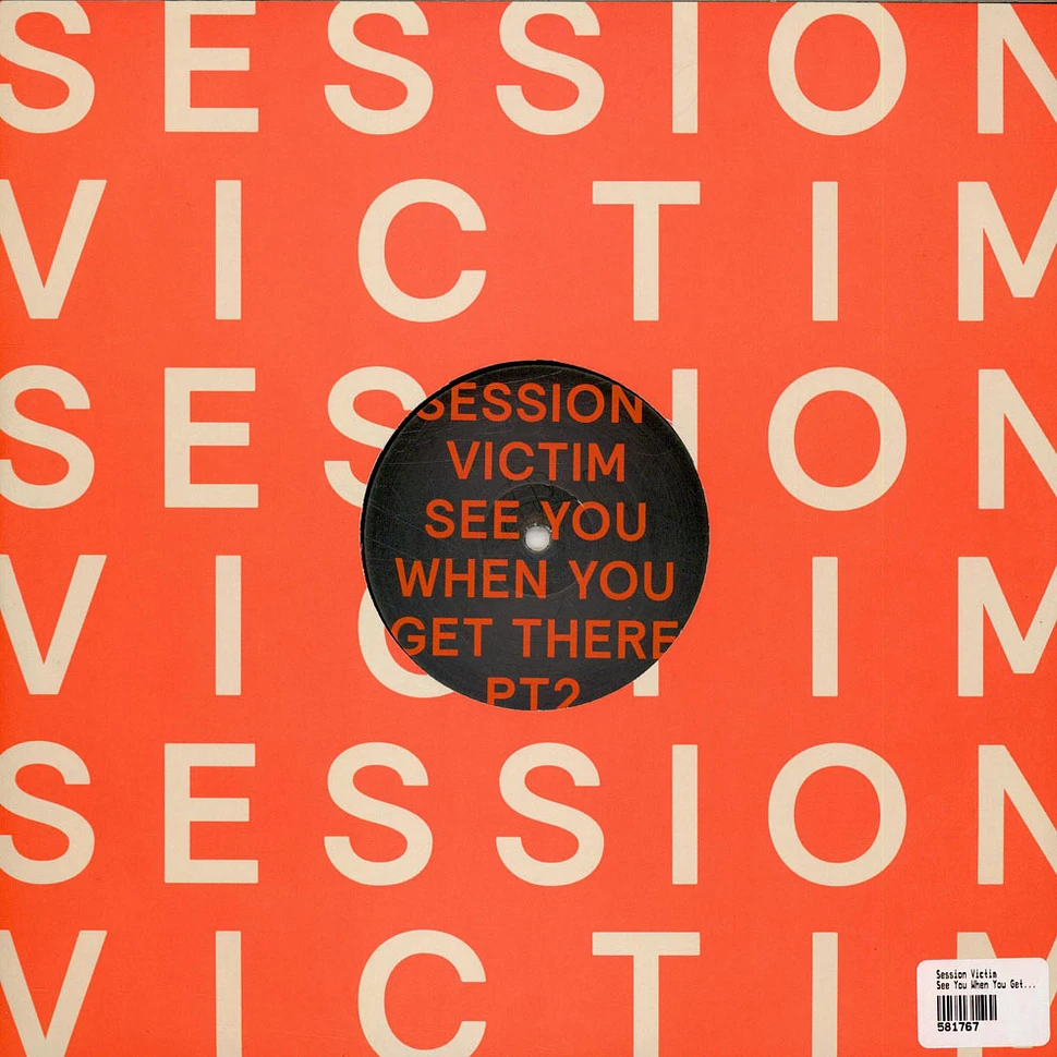 Session Victim - See You When You Get There PT2
