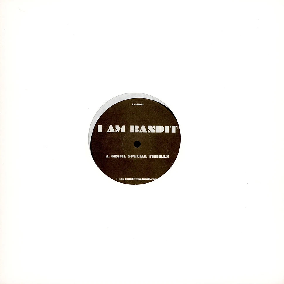 I Am Bandit - Gimme Special Thrills / Being Stupid