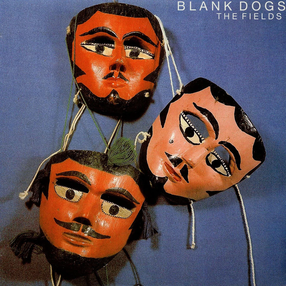 Blank Dogs - The Fields