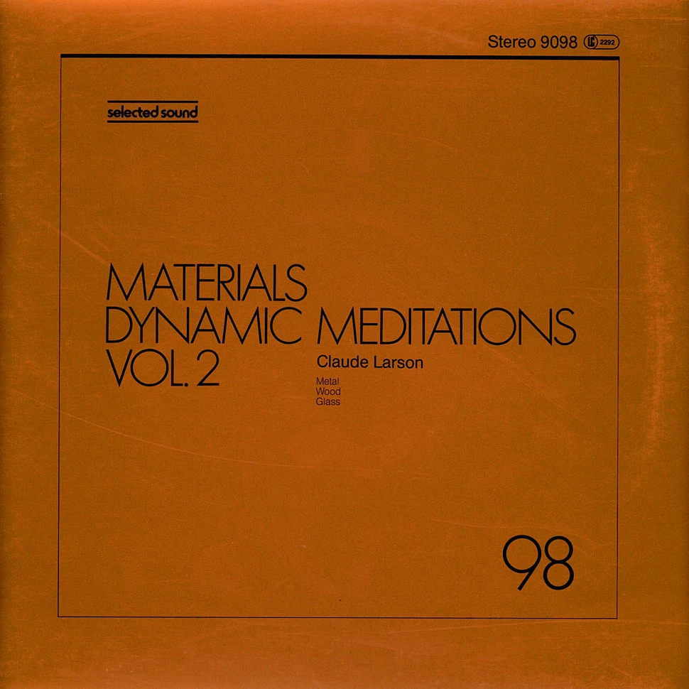 Claude Larson - Materials - Dynamic Meditations Vol. 2