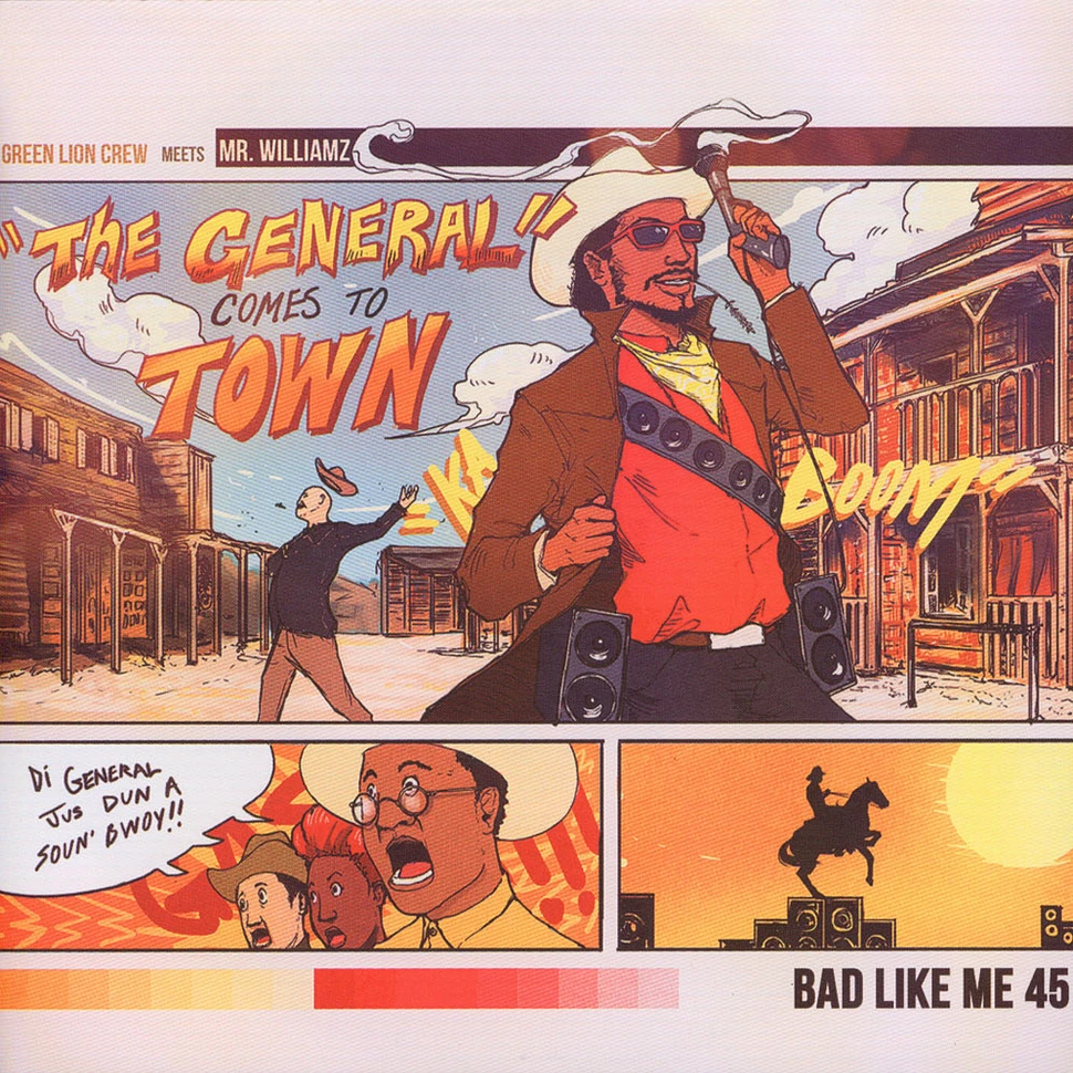 Green Lion Crew & Mr. Williamz - The General Comes To Town - Bad Like Me 45 Feat. Pinchers