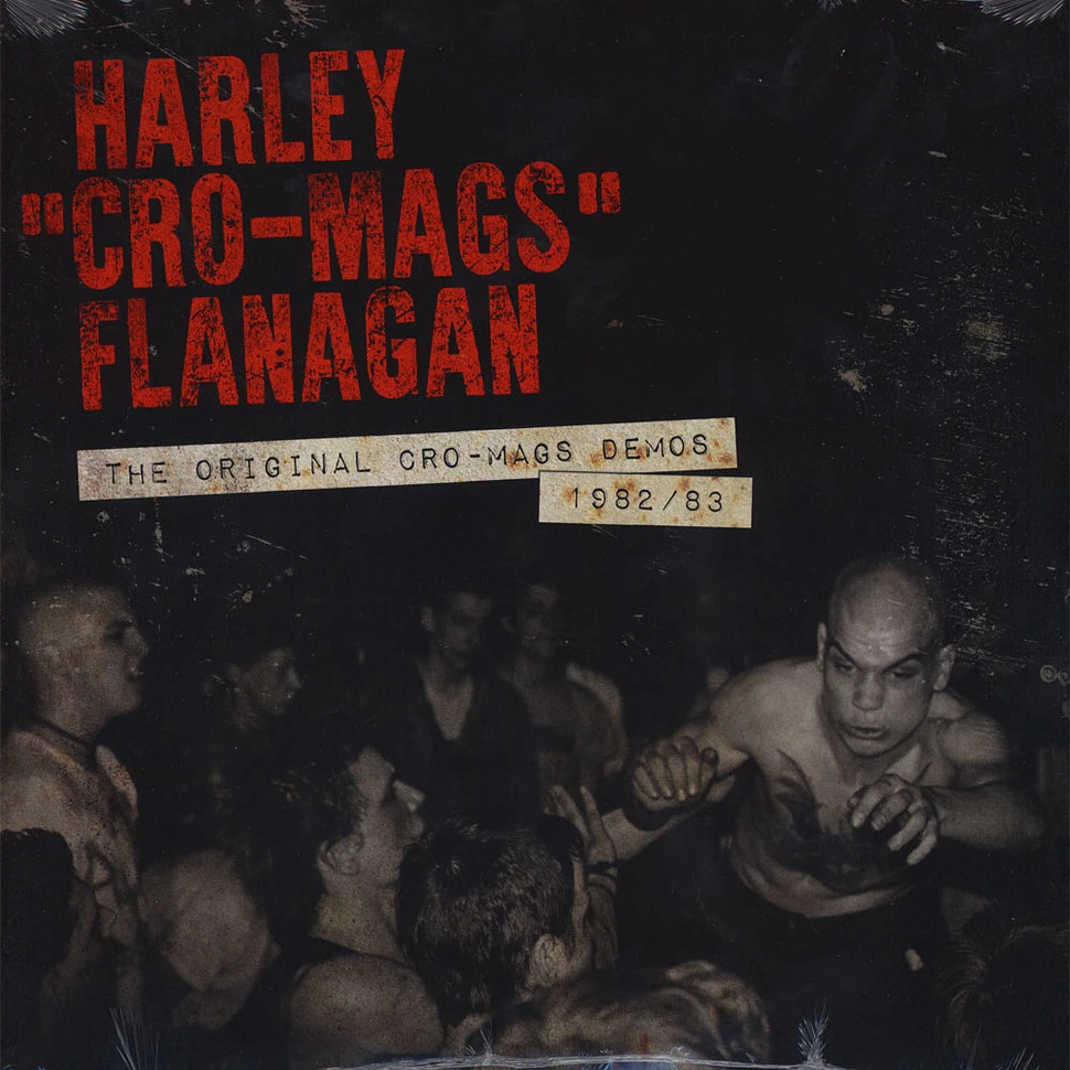 Harley Flanagan - The Original Cro-Mags Demos 1982-1983