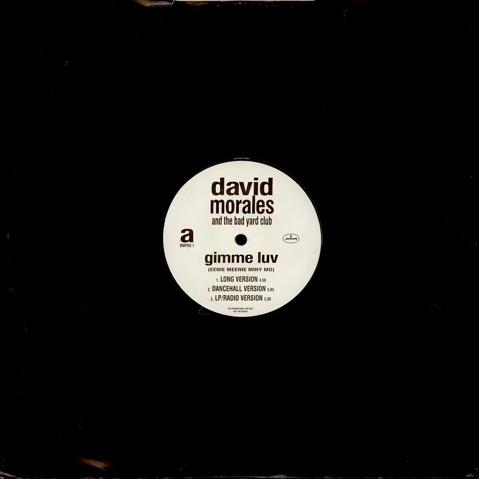 David Morales & The Bad Yard Club - Gimme Luv (Eenie Meenie Miny Mo)