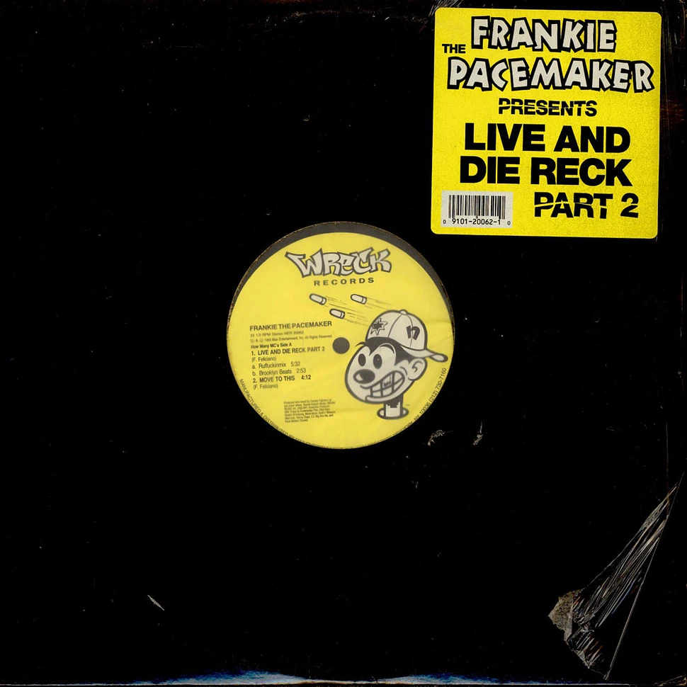 Frankie The Pacemaker - Live And Die Reck Part 2