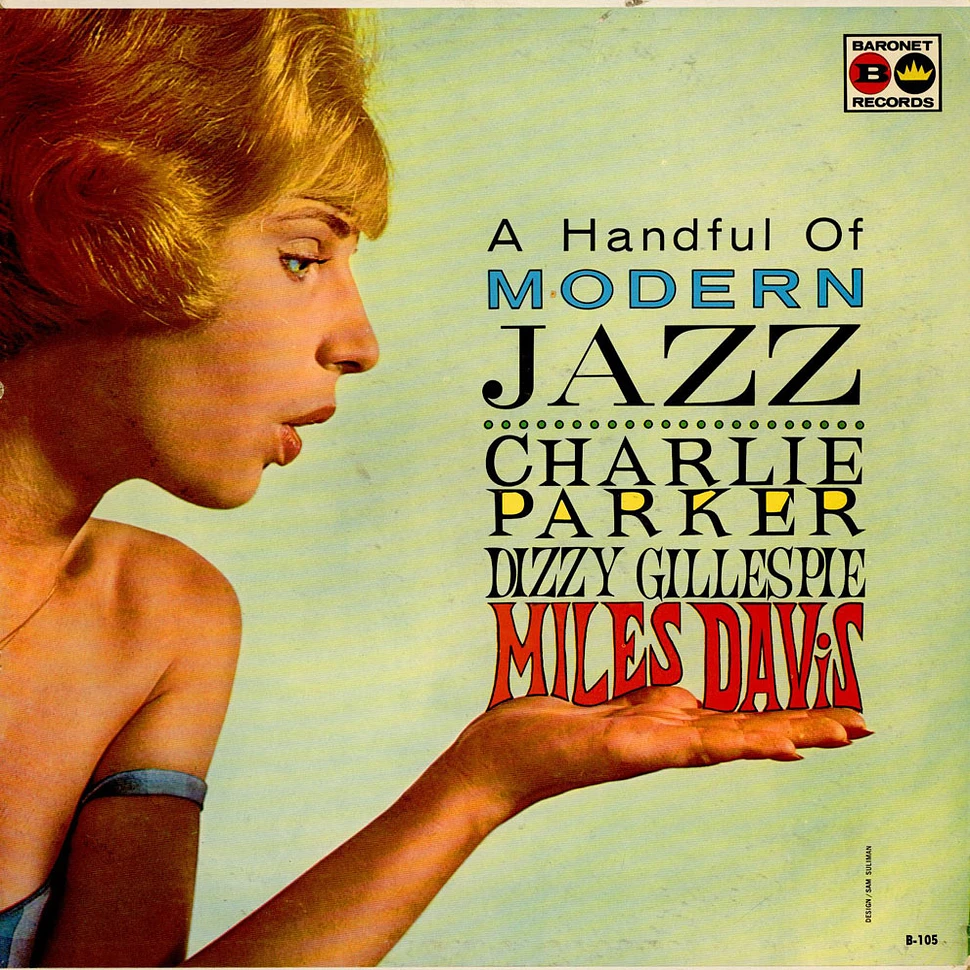 Charlie Parker • Dizzy Gillespie • Miles Davis - A Handful Of Modern Jazz