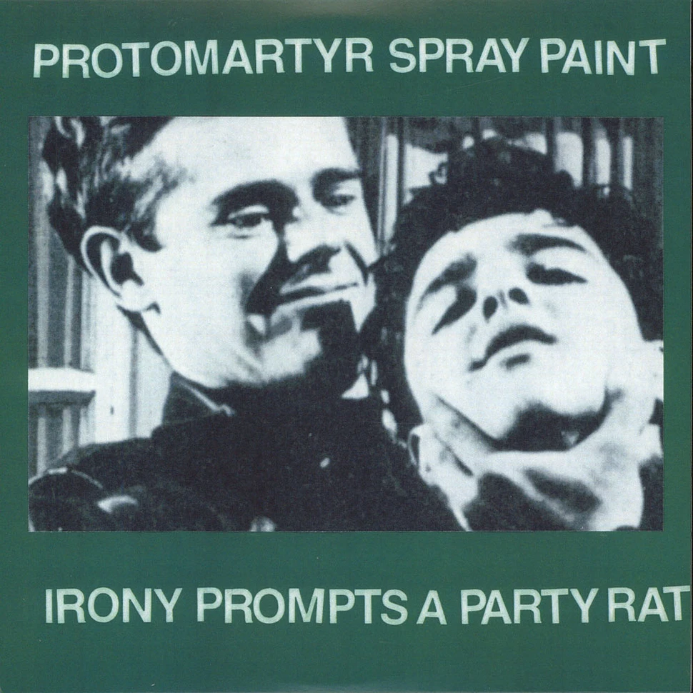 Protomartyr / Spray Paint - Irony Prompts A Party Rat