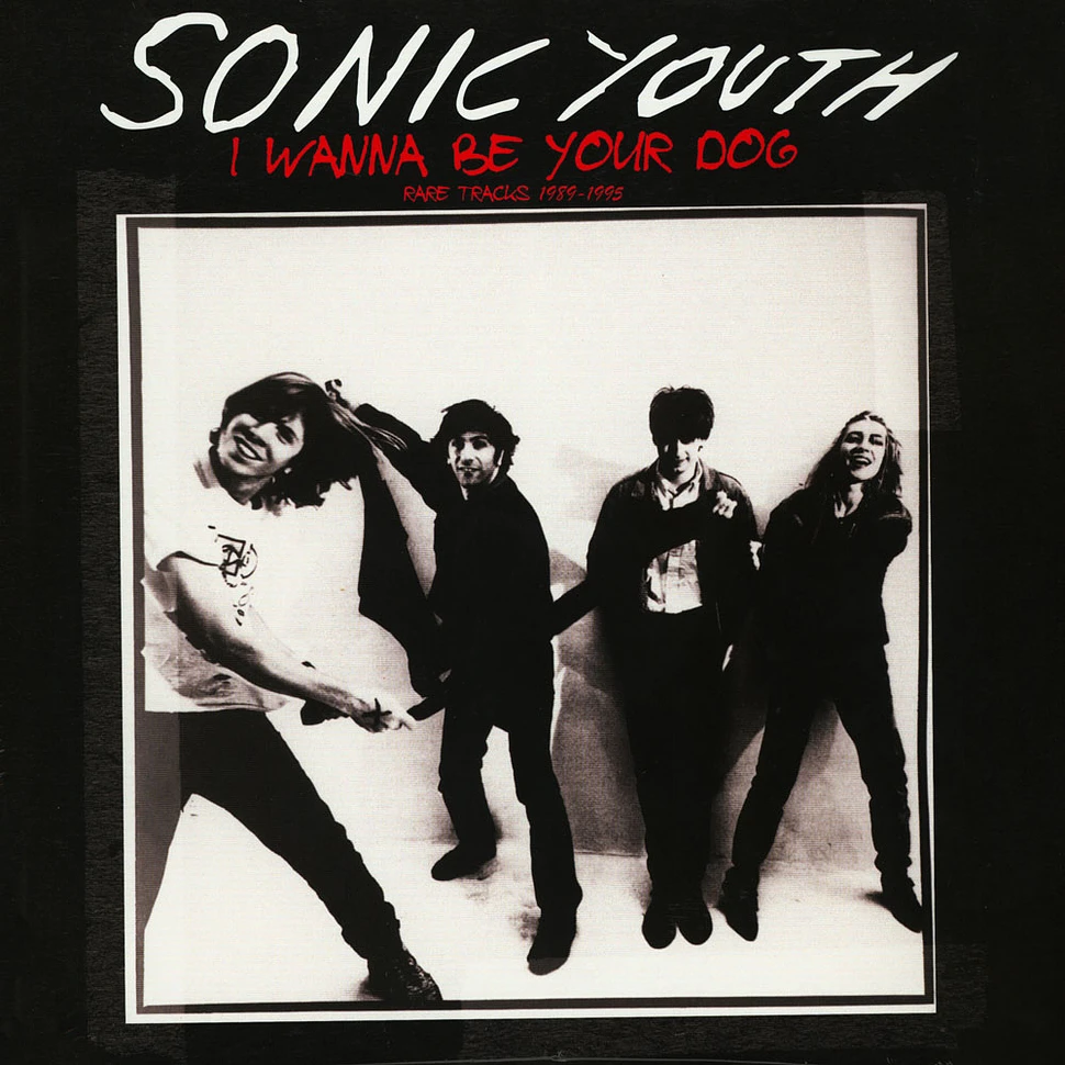 Sonic Youth - I Wanna Be Your Dog Rare Tracks 1989-1995