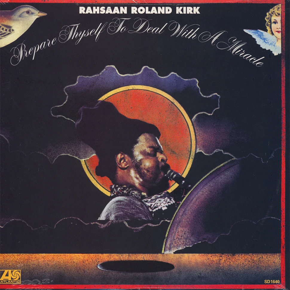 Rahsaan Roland Kirk - Prepare Thyself To Deal With A Miracle