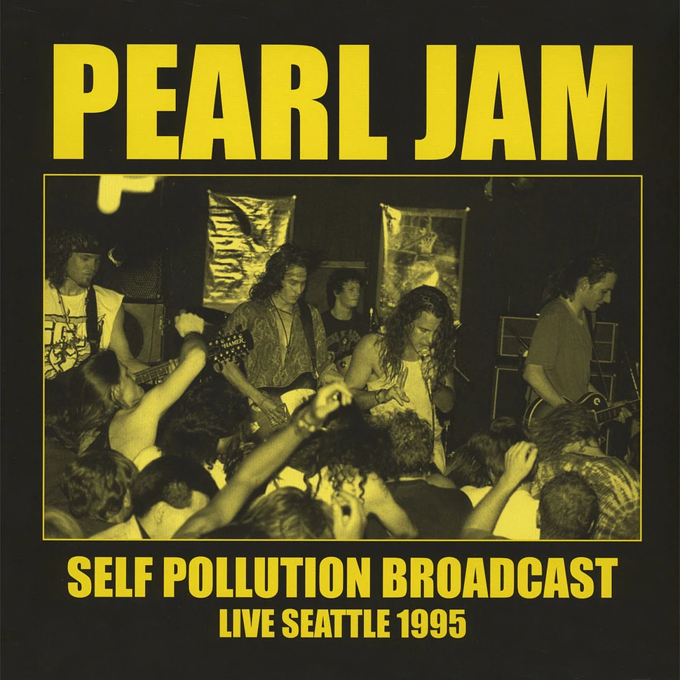 Pearl Jam - Self Pollution Broadcast: Live Seattle 1995