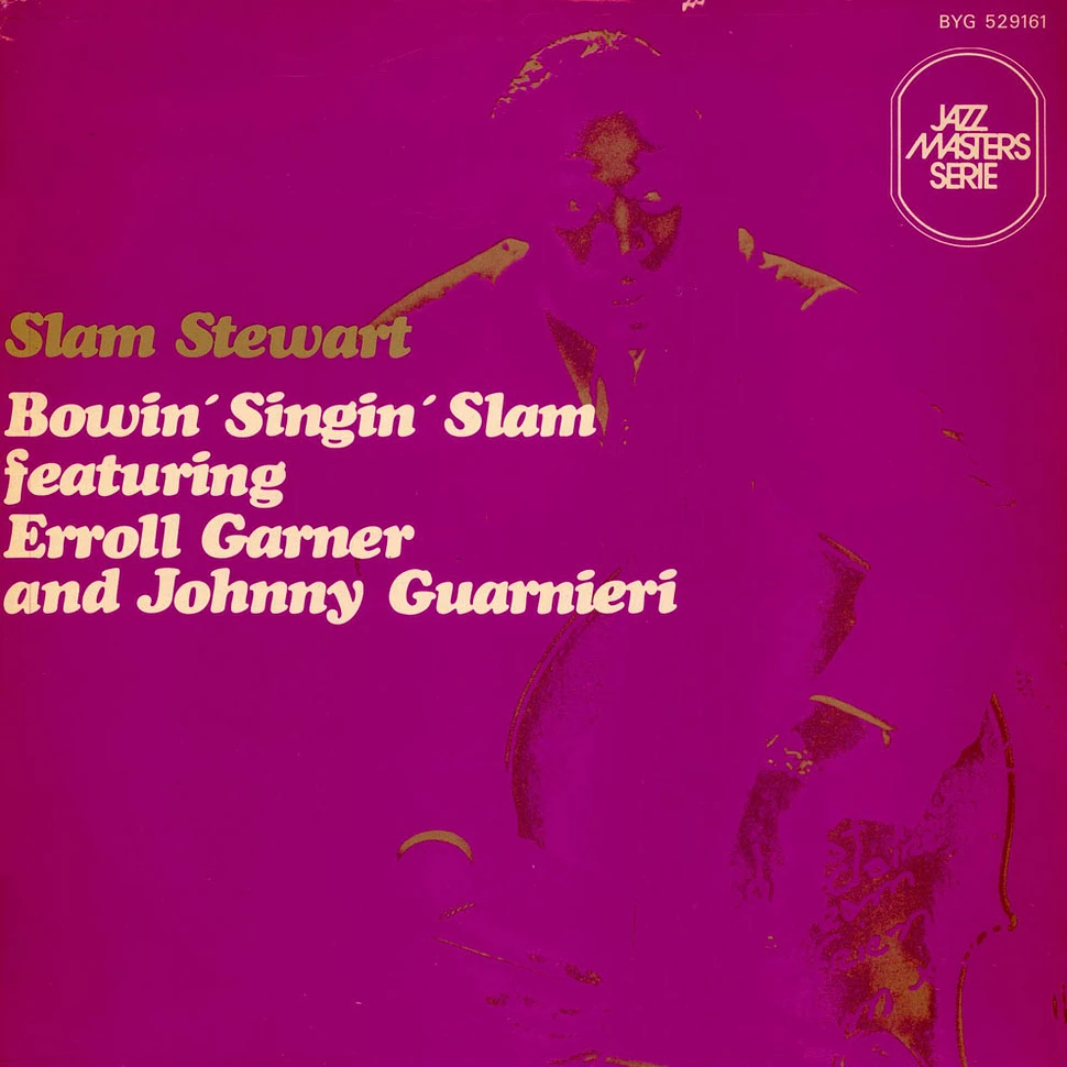Slam Stewart Featuring Erroll Garner And Johnny Guarnieri - Bowin' Singin' Slam