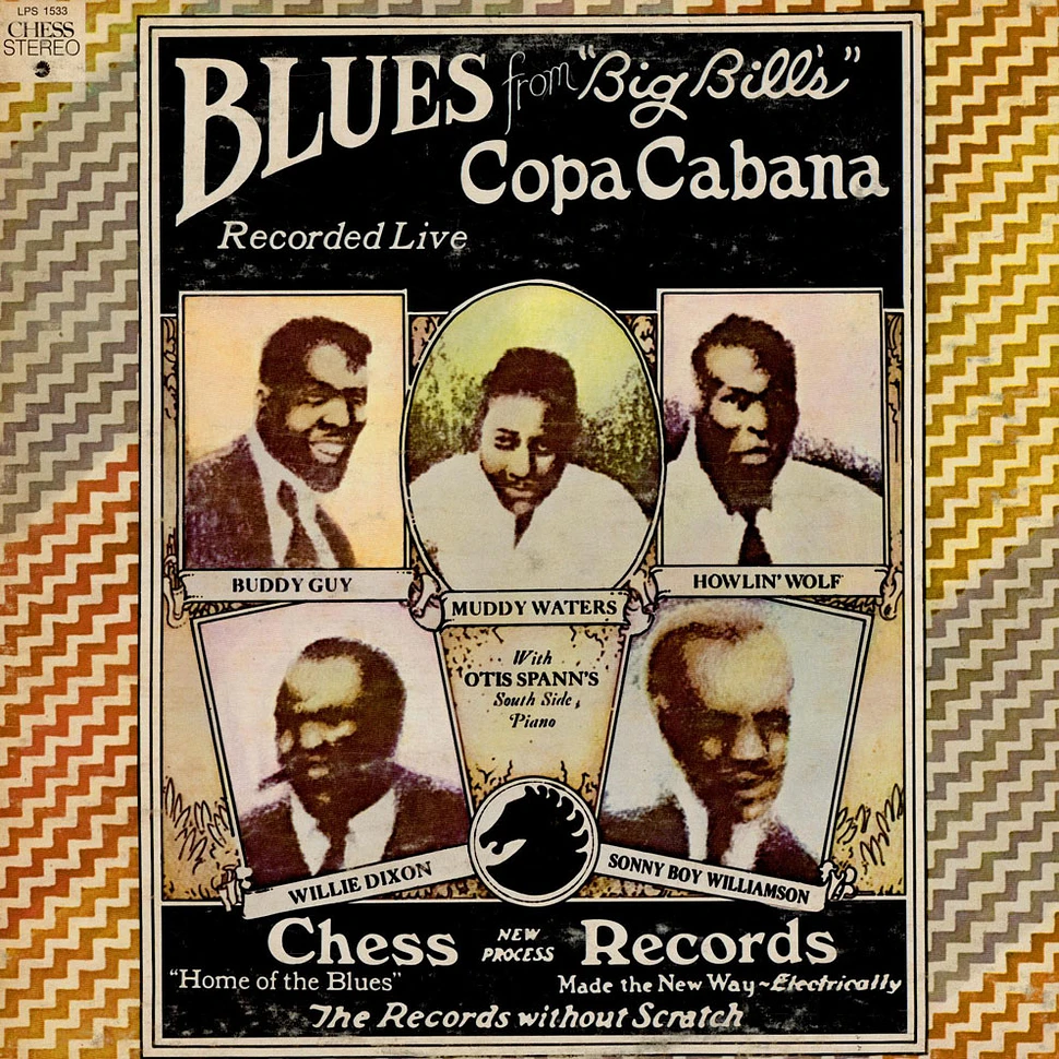 Buddy Guy, Muddy Waters, Howlin' Wolf, Willie Dixon, Sonny Boy Williamson - Blues From “Big Bill’s” Copa Cabana