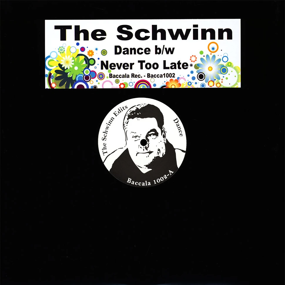 The Schwinn - Dance / Never Too Late