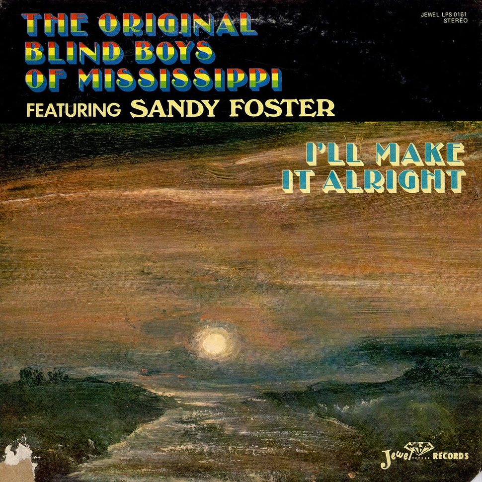 Five Blind Boys Of Mississippi Featuring Sandy Foster - I'll Make It Alright