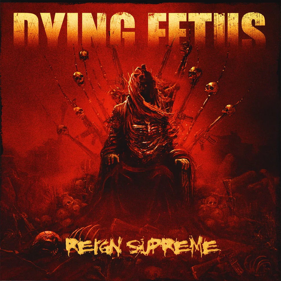 Dying Fetus - Reign Supreme