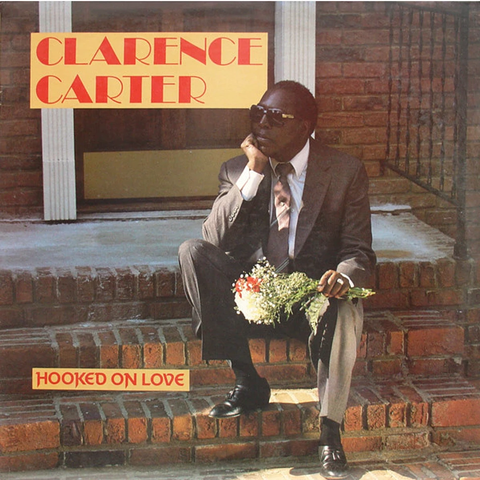 Clarence Carter - Hooked On Love