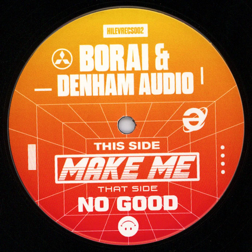 Borai / Denham Audio - Make Me / No Good