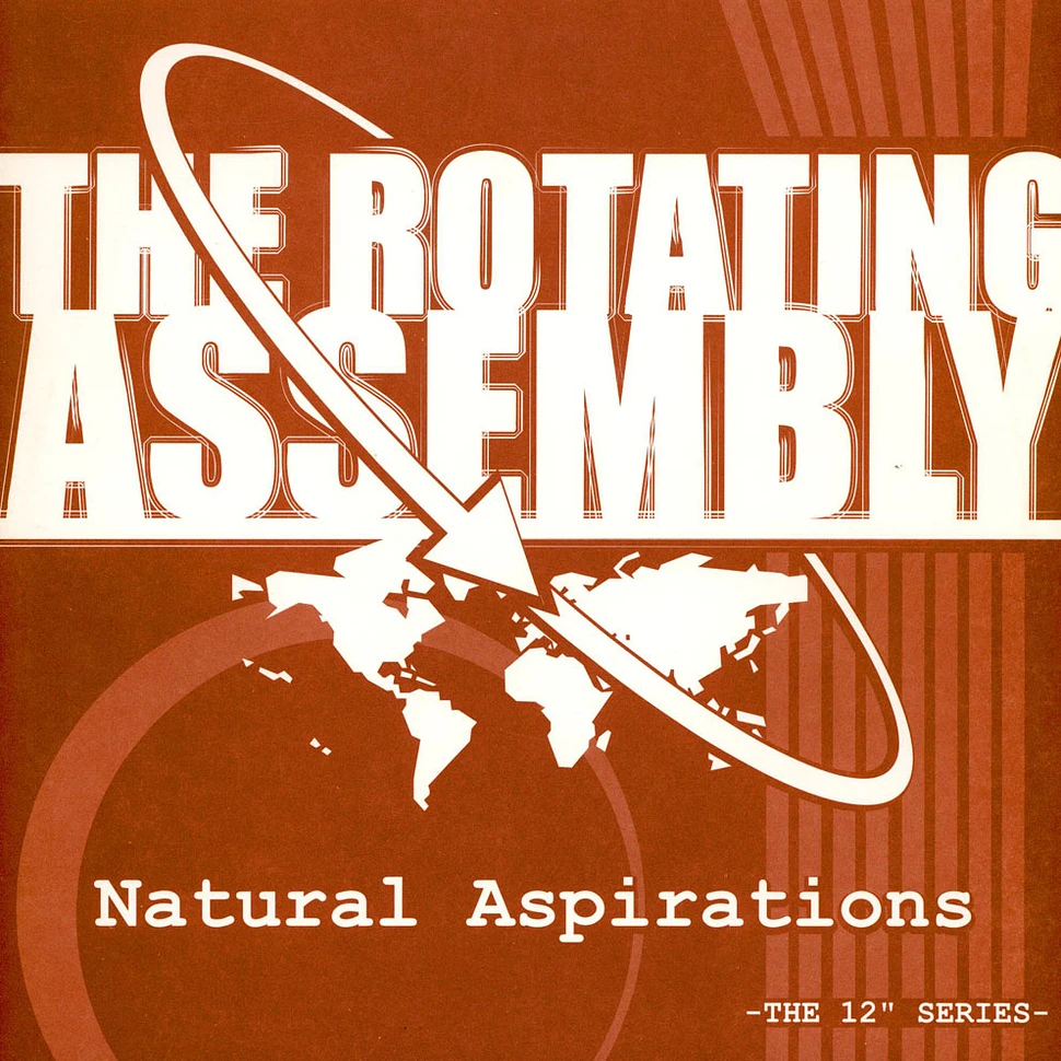 The Rotating Assembly - Natural Aspirations -The 12" Series-