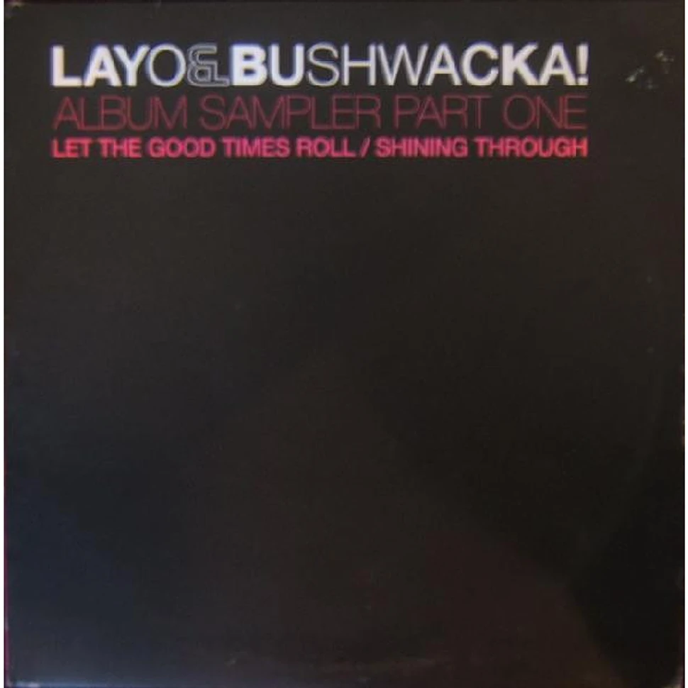Layo & Bushwacka! - Album Sampler Part One (Let The Good Times Roll / Shining Through)
