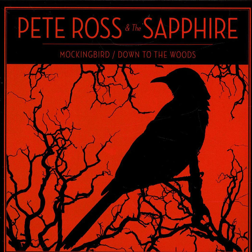 Pete Ross & The Sapphire - Mockingbird / Down To The Woods