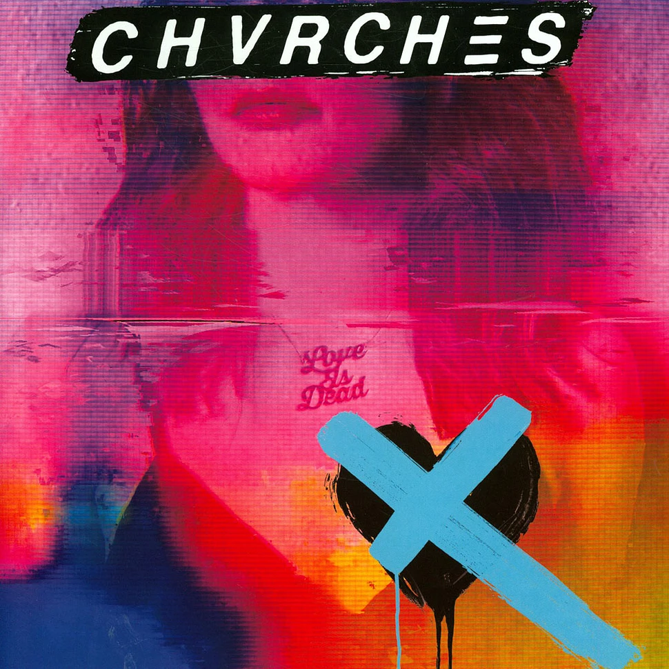 CHVRCHES - Love Is Dead