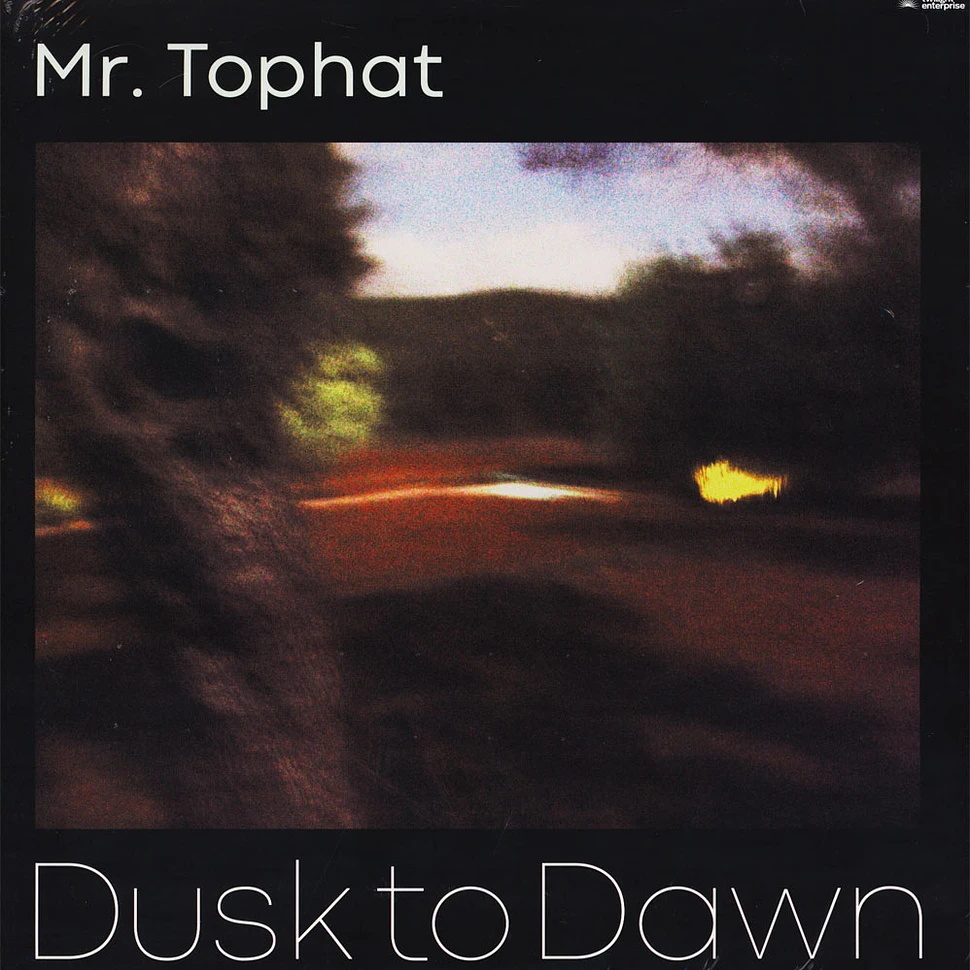 Mr. Tophat - Dusk To Dawn - Part II