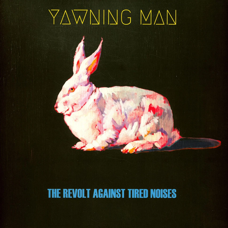 Yawning Man - The Revolt Against Tired Noises