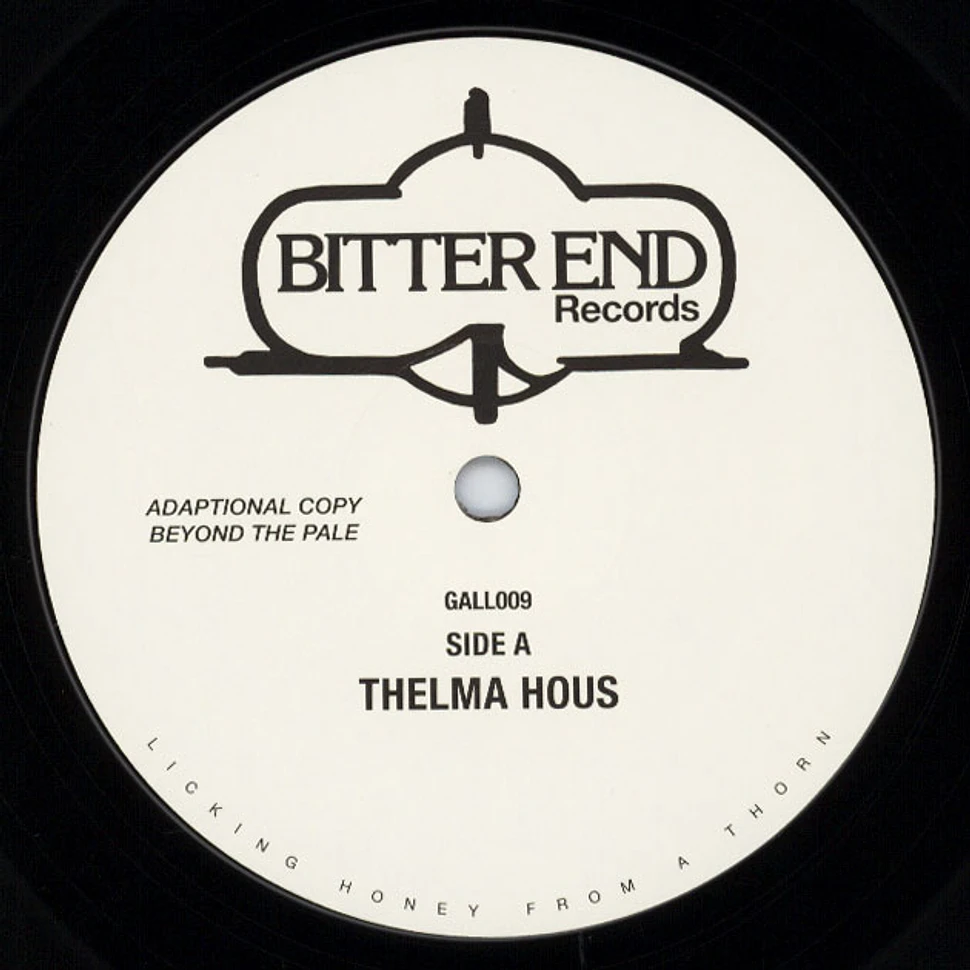 Bitter End - Thelma Hous / Leave Me This