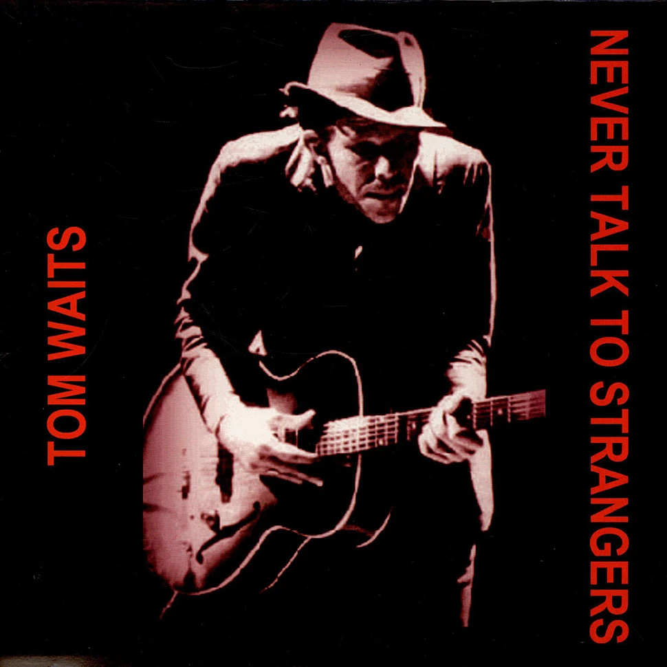 Tom Waits - Never Talk To Strangers