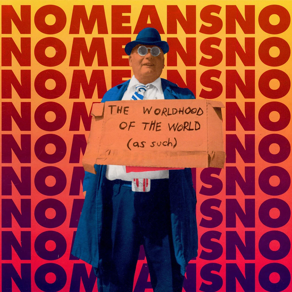 Nomeansno - The Worldhood Of The World (As Such)