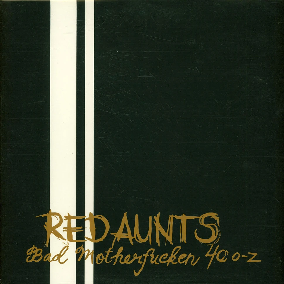 Red Aunts - Bad Motherfucken 40 O-Z