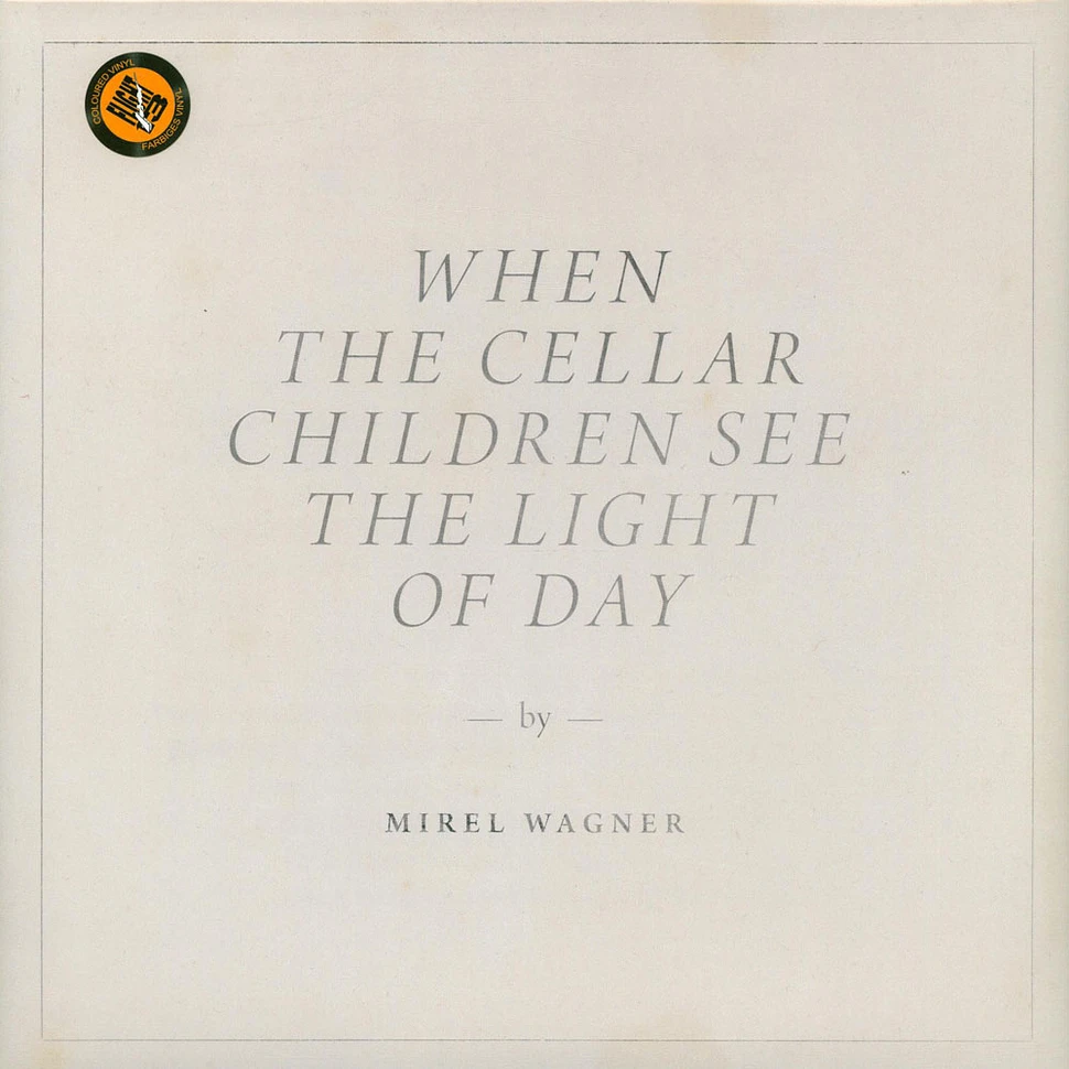 Mirel Wagner - When The Cellar Children See The Light Of Day