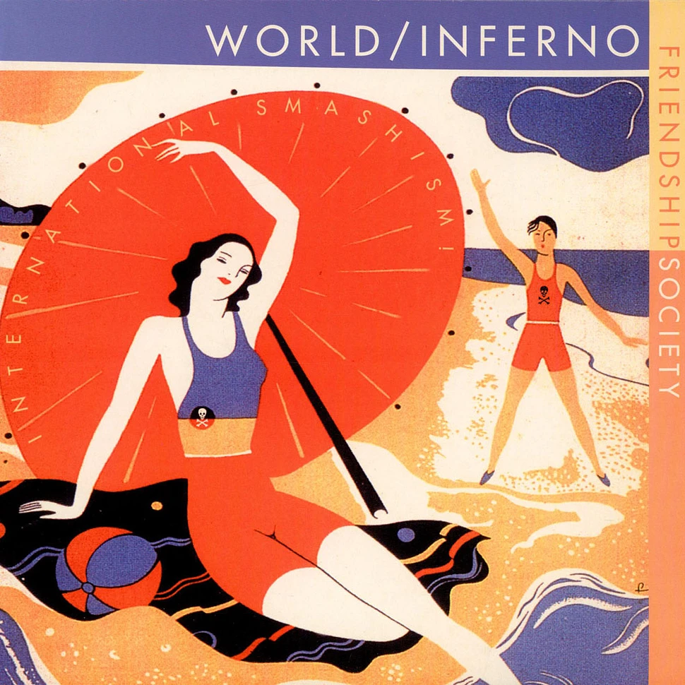 The World / Inferno Friendship Society - International Smashism!