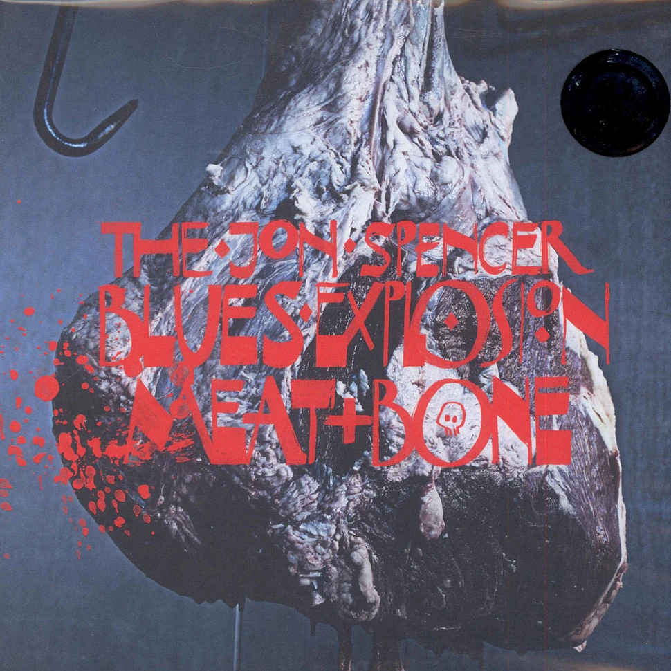 The Jon Spencer Blues Explosion - Meat And Bone