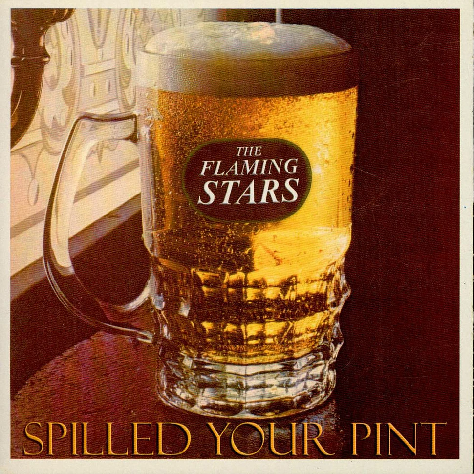 The Flaming Stars - Spilled Your Pint