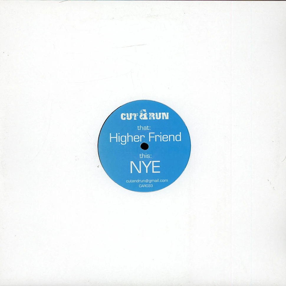 Cut & Run - Higher Friend / NYE