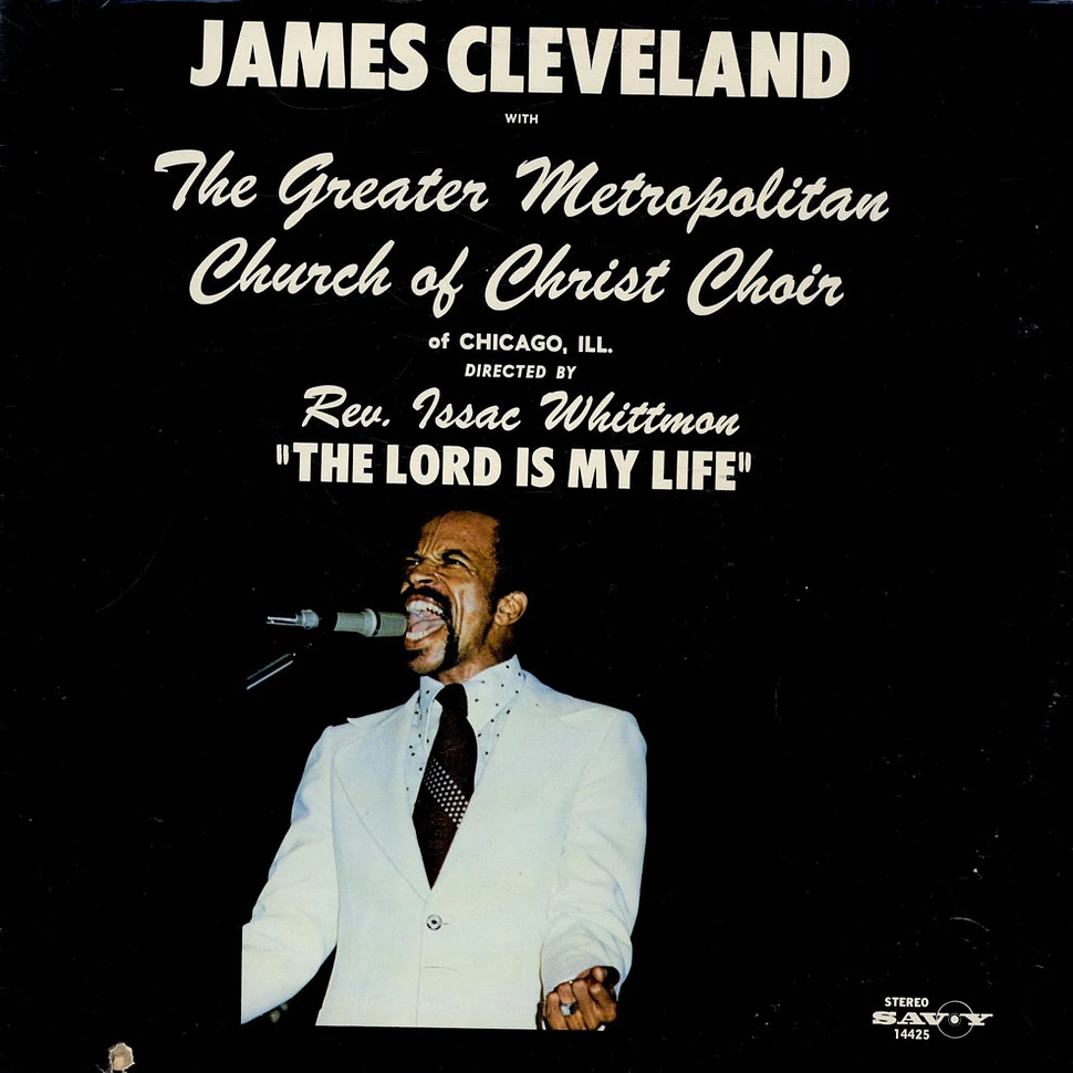 Rev. James Cleveland With The Greater Metropolitan Church Of Christ Choir Directed By Rev. Issac Whittmon - The Lord Is My Life
