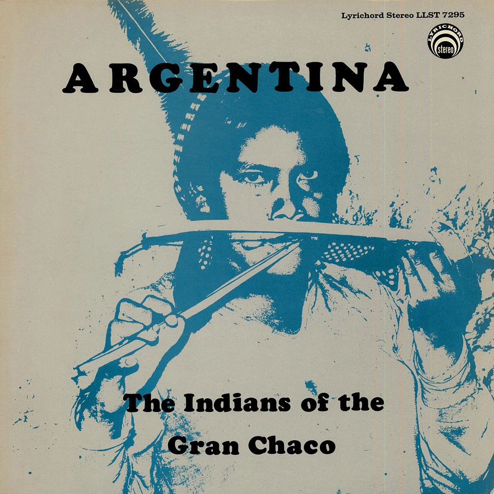 V.A. - Argentina - The Indians Of The Gran Chaco