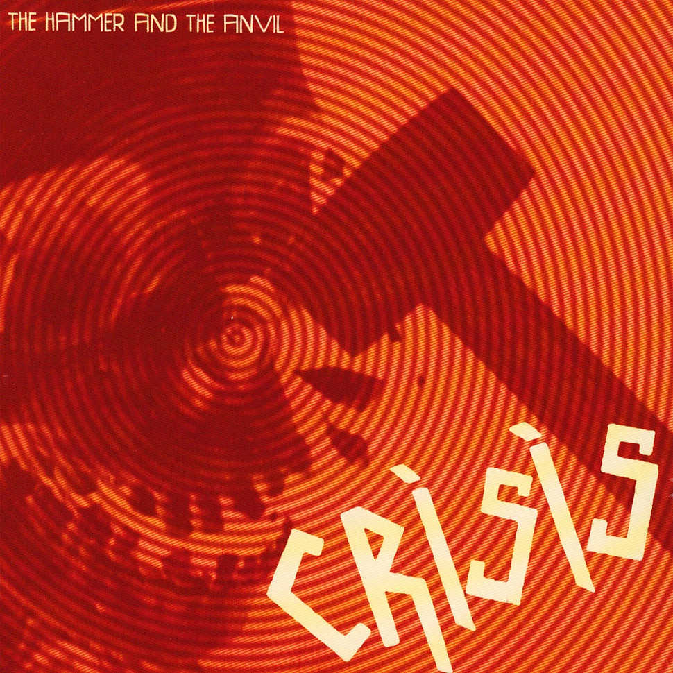 Crisis - The Hammer And The Anvil