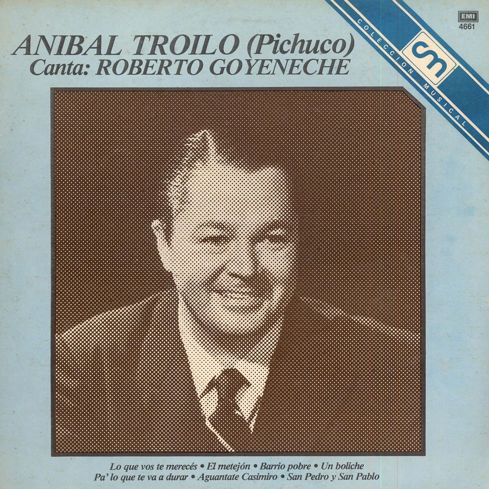 Aníbal Troilo, Roberto Goyeneche - Aníbal Troilo (Pichuco)