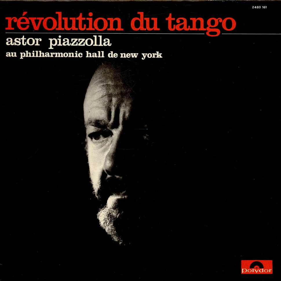 Astor Piazzolla Y Su Quinteto - Révolution Du Tango - Astor Piazzolla Au Philharmonic Hall De New York